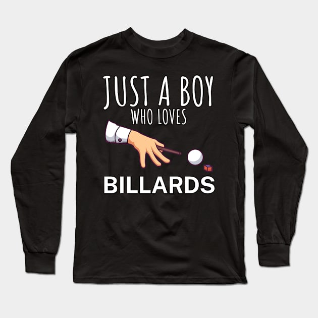 Just a boy who loves billards Long Sleeve T-Shirt by maxcode